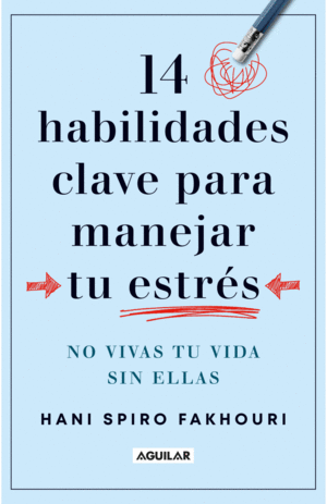 14 Habilidades Clave Para Manejar El Estrés